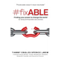 #fixABLE: Finding your power to change the world by facing and fixing foster care outcomes - Paperback