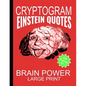 Cryptogram Einstein Quotes - Large Print: Cryptograms The Ultimate Brain Power Word Game Puzzle Books For Adults And Kids (300 Puzzles) #1 - Paperback