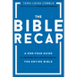 The Bible Recap: A One-Year Guide to Reading and Understanding the Entire Bible - Hardcover