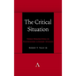 The Critical Situation: Vexed Perspectives in Postmodern Literary Studies - Hardcover
