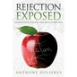 Rejection Exposed: Understand the Root and Fruit of Rejection - Paperback