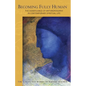 Becoming Fully Human: The Significance of Anthroposophy in Contemporary Spiritual Life (Cw 82) Volume 82 - Paperback