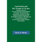 Guatemala and Her People of To-day; Being an Account of the Land, Its History and Development; the People, Their Customs and Characteristics; to Which - Paperback