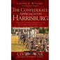 The Confederate Approach on Harrisburg: The Gettysburg Campaign's Northernmost Reaches - Hardcover