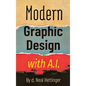 Modern Graphic Design with AI - Hardcover