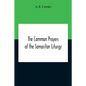 The Common Prayers Of The Samaritan Liturgy - Paperback