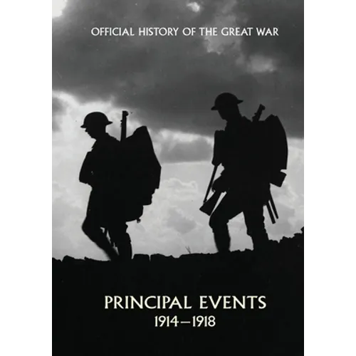 Official History of the Great War. Principal Events 1914-1918 - Paperback