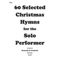 60 Selected Christmas Hymns for the Solo Performer-flute version - Paperback