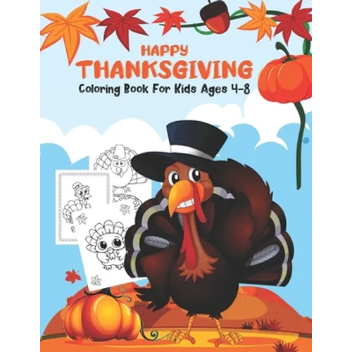 Happy Thanksgiving Coloring Book for Kids Ages 4-8: Happy Thanksgiving and autumn falls Holiday decorations with turkey and pumpkin for holiday kids, - Paperback