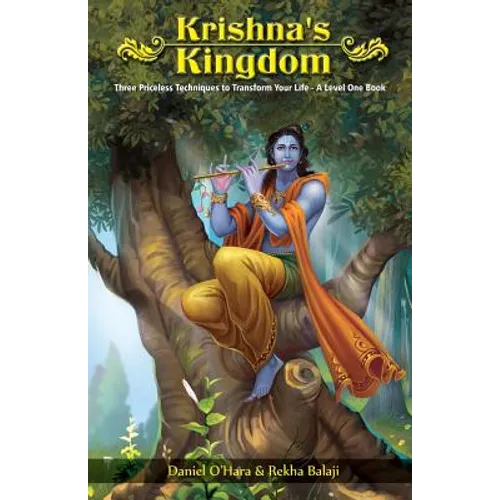 Krishna's Kingdom: Three Priceless Techniques to Improve Your Life - Paperback