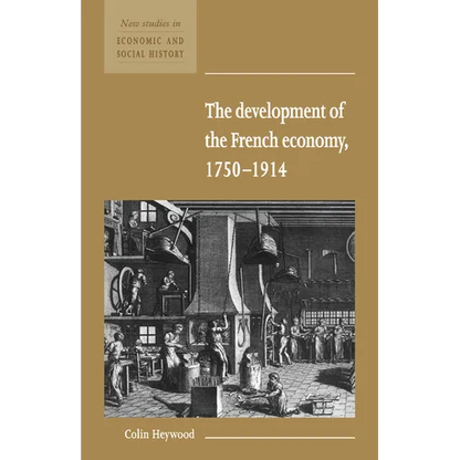 The Development of the French Economy 1750 1914 - Paperback