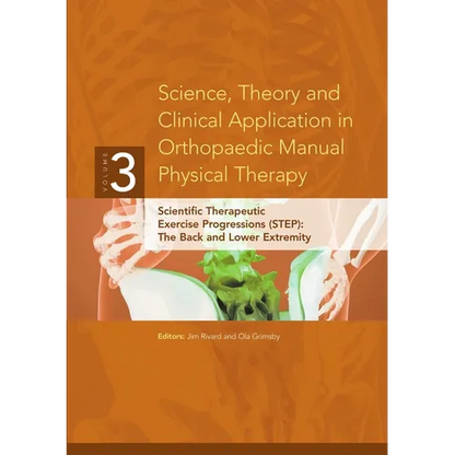 Science, Theory and Clinical Application in Orthopaedic Manual Physical Therapy: Scientific Therapeutic Exercise Progressions (STEP): The Back and Low - Paperback