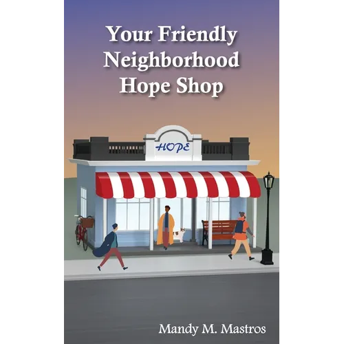 Your Friendly Neighborhood Hope Shop - Paperback