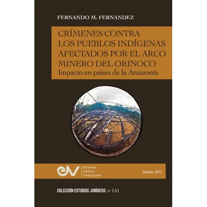 Crímenes Contra Los Pueblos Indígenas Afectados Por El Arco Minero. Impacto En Países de la Amazonía - Paperback