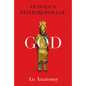 God: An Anatomy - Hardcover