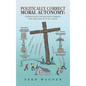 Politically Correct Moral Autonomy: Christianity Besieged! Stirring the Melting Pot to a Boil - Hardcover