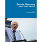 Bernie Sanders - History, Politics and Future - Paperback