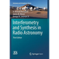 Interferometry and Synthesis in Radio Astronomy - Paperback