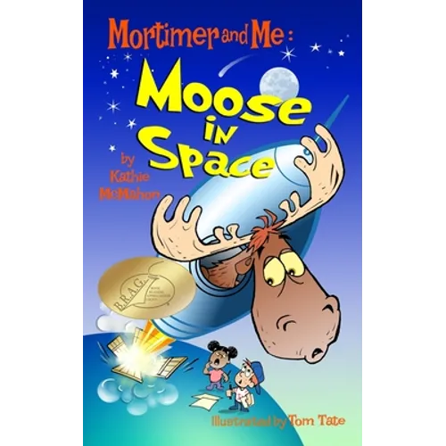 Mortimer and Me: Moose In Space: (#4 in the Mortimer and Me series) - Paperback