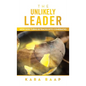 The Unlikely Leader: How God Turns Setbacks into Comebacks - Hardcover