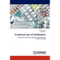 Irrational Use of Antibiotics - Paperback