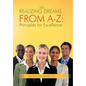 Realizing Dreams from A-Z: Principles for Excellence - Hardcover