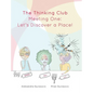 The Thinking Club: Meeting One: Let's Discover a Place! - Hardcover
