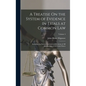 A Treatise On the System of Evidence in Trials at Common Law: Including the Statutes and Judicial Decisions of All Jurisdictions of the United States; - Hardcover