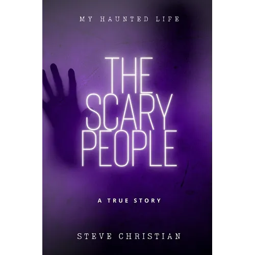 The Scary People: My Haunted Life - Paperback