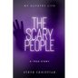 The Scary People: My Haunted Life - Paperback