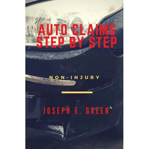 Auto Claims Step by Step: Part One: Non-Injury - Paperback
