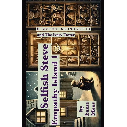 Selfish Steve and The Ivory Tower- Empathy Island 1 - Paperback