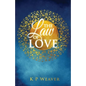 The Law of Love: Harness the greatest power of all - Paperback