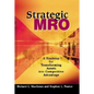 Strategic MRO Powered by DSC: A Roadmap for Transforming Assets Into Strategic Advantage - Hardcover