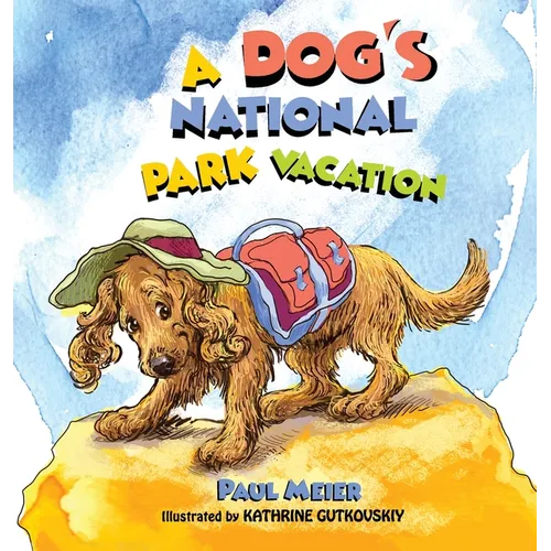 A Dog's National Park Vacation - Hardcover