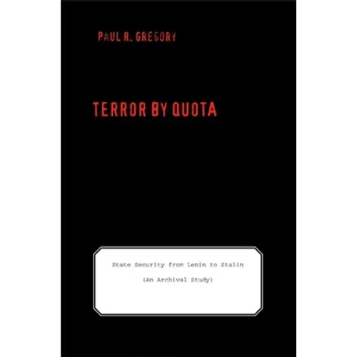 Terror by Quota: State Security from Lenin to Stalin (an Archival Study) - Hardcover