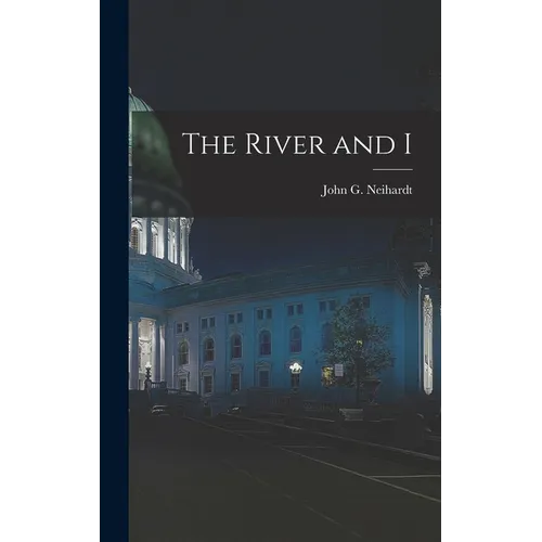 The River and I - Hardcover