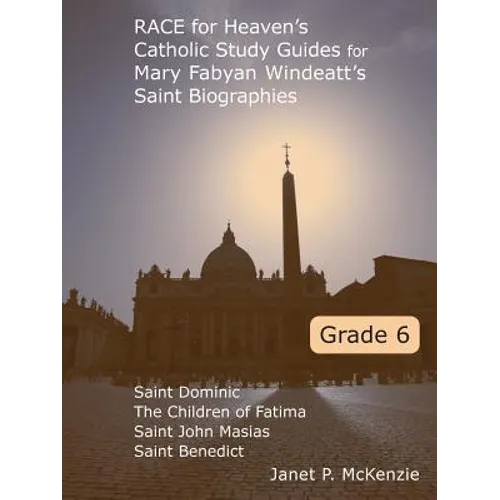 Race for Heaven's Catholic Study Guides for Mary Fabyan Windeatt's Saint Biographies Grade 6 - Paperback