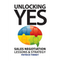 Unlocking Yes: Sales Negotiation Lessons & Strategy - Paperback