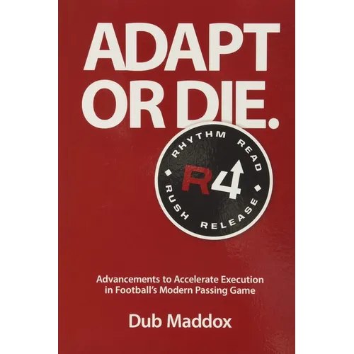 Adapt or Die: Advancements to Accelerate Execution in Football's Modern Passing Game - Paperback
