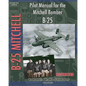 Pilot Manual for the Mitchell Bomber B-25 - Paperback