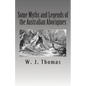 Some Myths and Legends of the Australian Aborigines - Paperback