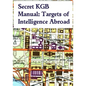 Secret KGB Manual: Targets of Intelligence Abroad - Paperback