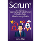 Scrum: How to Use the Agile Framework Called Scrum to Produce Faster While Increasing Quality - Hardcover