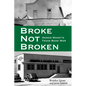 Broke, Not Broken: Homer Maxey's Texas Bank War - Hardcover