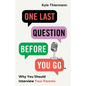 One Last Question Before You Go: Why You Should Interview Your Parents - Paperback