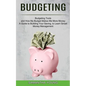 Budgeting: A Guide to Building Your Saving, to Learn Smart Money Management (Budgeting Tools and How My Budget Makes Me More Mone - Paperback