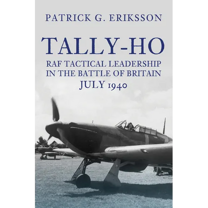 Tally-Ho: RAF Tactical Leadership in the Battle of Britain, July 1940 - Hardcover