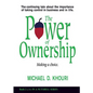 The Power of Ownership: Making a Choice: The continuing tale about the importance of taking ownership in business and in life. - Paperback