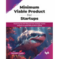 Minimum Viable Product for Startups: Mastering the MVP lifecycle from strategic market research to sustainable product scaling (English Edition) - Paperback